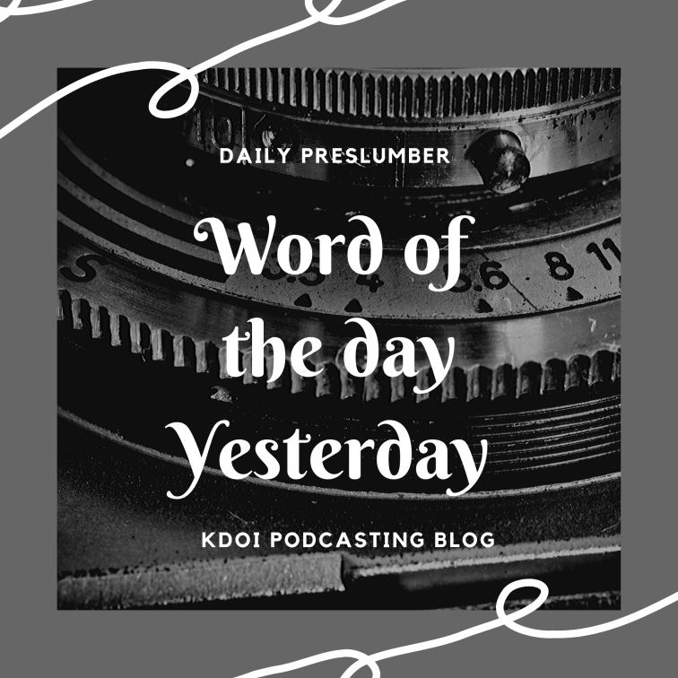 Word of the day Yesterday – Daily PreSlumber